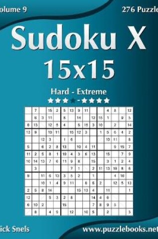 Cover of Sudoku X 15x15 - Hard to Extreme - Volume 9 - 276 Puzzles