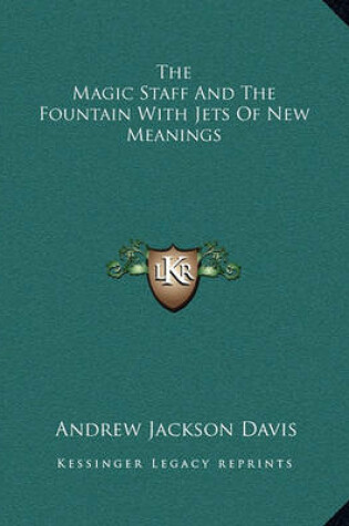 Cover of The Magic Staff and the Fountain with Jets of New Meanings