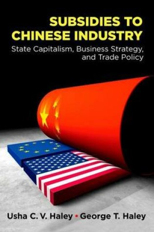 Cover of Subsidies to Chinese Industry: State Capitalism, Business Strategy, and Trade Policy