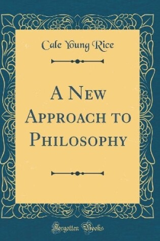 Cover of A New Approach to Philosophy (Classic Reprint)