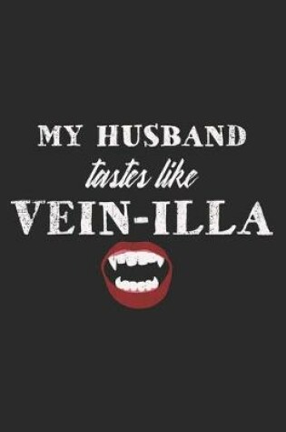 Cover of My Husband Tastes Like Vein-Illa