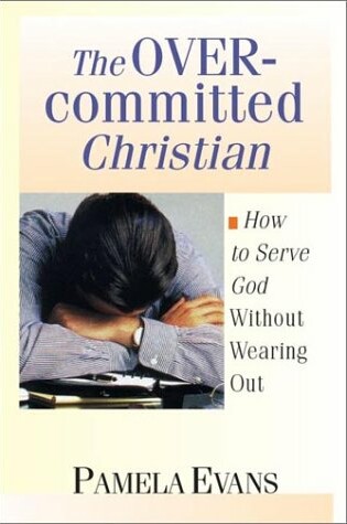 Cover of The Overcommitted Christian