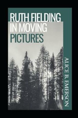 Cover of Ruth Fielding in Moving Pictures Illustrated