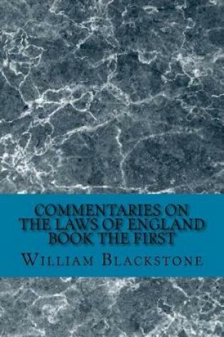 Cover of Commentaries on the Laws of England Book the First