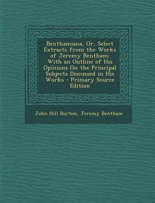 Book cover for Benthamiana, Or, Select Extracts from the Works of Jeremy Bentham