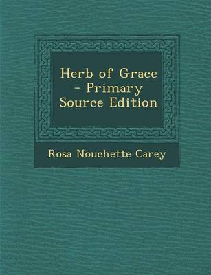 Book cover for Herb of Grace - Primary Source Edition