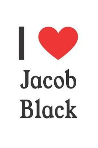 Cover of I Love Jacob Black