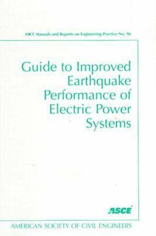 Cover of Guide to Improved Earthquake Performance of Electric Power Systems