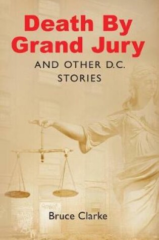 Cover of Death by Grand Jury and Other D.C. Stories