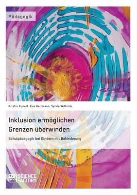 Book cover for Inklusion ermoeglichen - Grenzen uberwinden. Schulpadagogik bei Kindern mit Behinderung