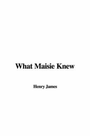 Cover of What Maisie Knew