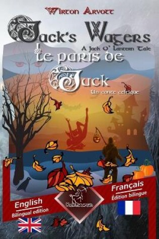 Cover of Jack's Wagers (A Jack O' Lantern Tale) - Les paris de Jack (Un conte celtique)