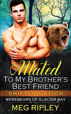 Book cover for Mated To My Brother's Best Friend