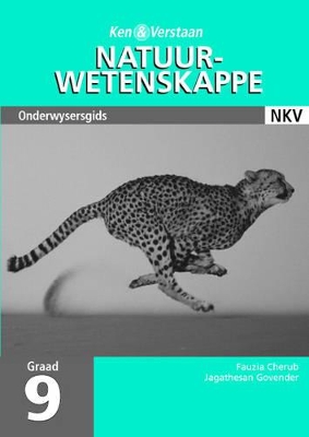 Cover of Ken & verstaan natuurwetenskappe: Gr 9: Onderwysersgids