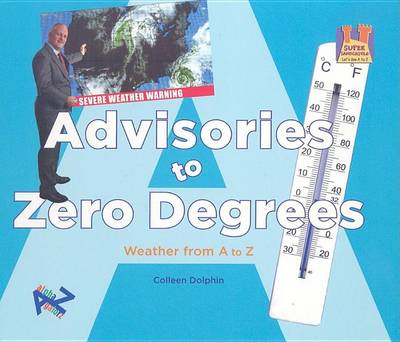 Cover of Advisories to Zero Degrees:: Weather from A to Z