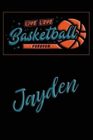 Cover of Live Love Basketball Forever Jayden