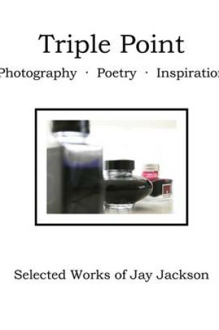 Cover of Triple Point: Photography, Poetry, Inspiration