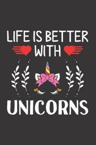 Cover of Life Is Better With Unicorns