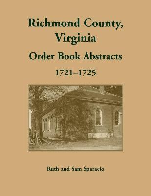 Book cover for Richmond County, Virginia Orders, 1721-1725