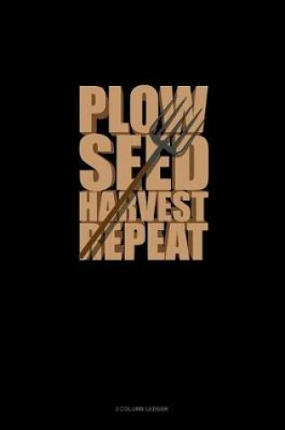 Cover of Plow Seed Harvest Repeat