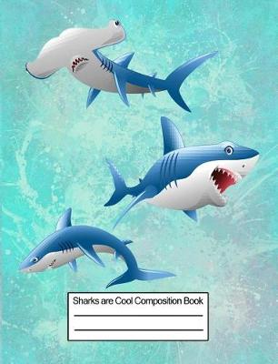 Book cover for Sharks Are Cool Composition Book