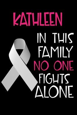 Book cover for KATHLEEN In This Family No One Fights Alone