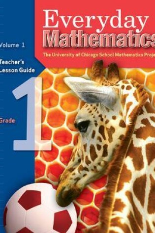 Cover of Everyday Mathematics, Grade 1, Teacher's Lesson Guide Volume 1