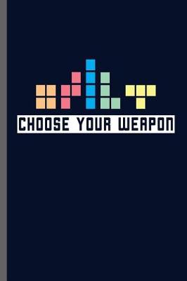 Book cover for Choose Your Weapon