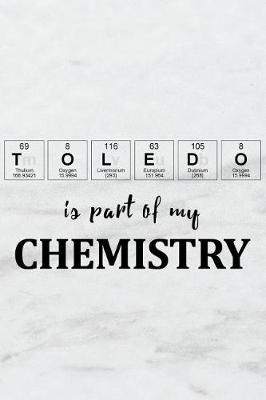 Book cover for Toledo Is Part of My Chemistry