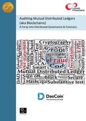 Book cover for Auditing Mutual Distributed Ledgers (aka Blockchains): A Foray Into Distributed Governance & Forensics