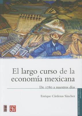 Cover of El Largo Curso de La Economia Mexicana