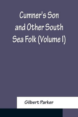 Book cover for Cumner's Son and Other South Sea Folk (Volume I)