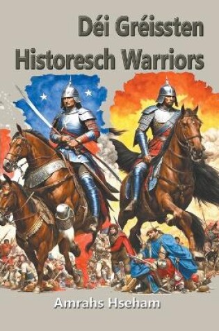 Cover of D�i Gr�issten Historesch Warriors