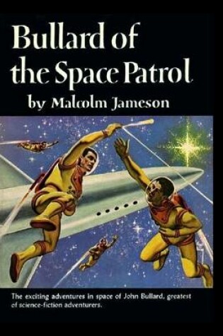 Cover of Bullard of the Space Patrol