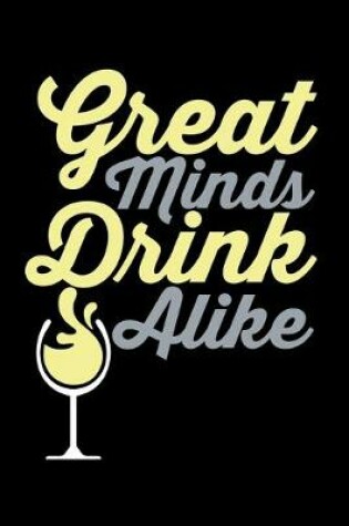 Cover of Great Minds drink Alike
