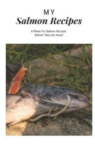 Cover of My Salmon Recipes