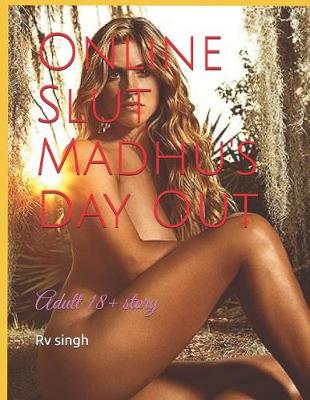 Book cover for Online Slut Madhu's Day Out