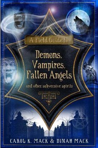 Cover of A Field Guide to Demons, Vampires, Fallen Angels