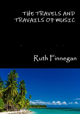 Book cover for The Travels and Travails of Music