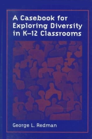 Cover of A Casebook for Exploring Diversity in K-12 Classrooms