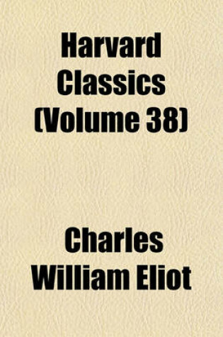 Cover of Harvard Classics (Volume 38)