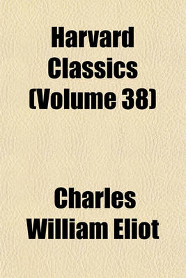 Book cover for Harvard Classics (Volume 38)