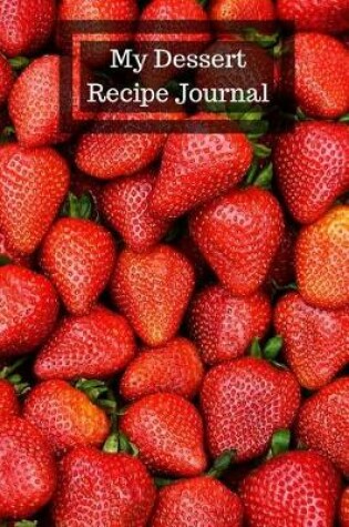 Cover of My Dessert Recipe Journal