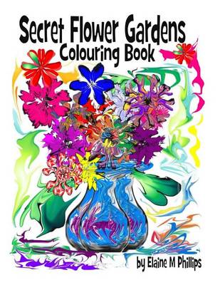 Book cover for Secret Flower Gardens Colouring Book