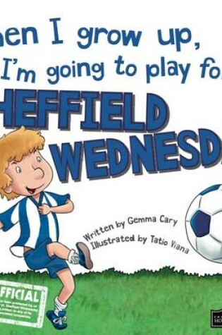 Cover of When I Grow Up I'm Going to Play for Sheffield Weds