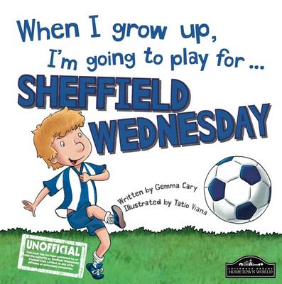 Book cover for When I Grow Up I'm Going to Play for Sheffield Weds