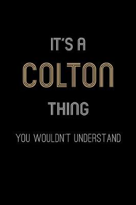 Book cover for It's A Colton Thing, You Wouldn't Understand