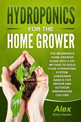 Cover of Hydroponics for the Home Grower