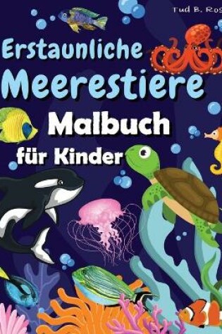 Cover of Erstaunliche Meerestiere Malbuch für Kinder