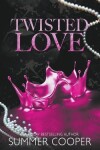 Book cover for Twisted Love